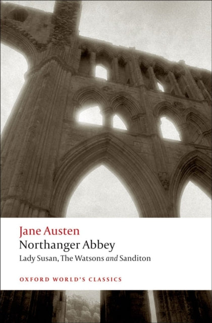 Northanger Abbey, Lady Susan, The Watsons, Sanditon-9780199535545