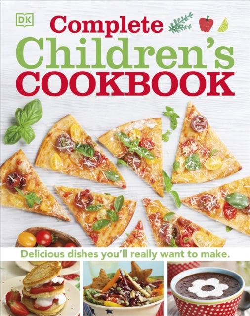 Complete Children&#39;s Cookbook: Delicious step-by-step recipes for young chefs - DK