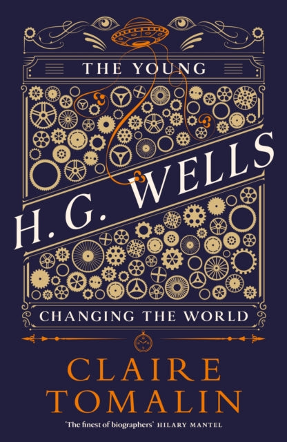 The Young H.G. Wells: Changing the World - Claire Tomalin