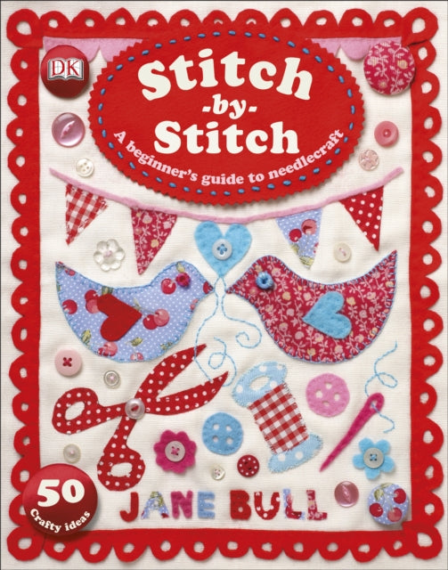 Stitch-by-Stitch : A Beginner's Guide to Needlecraft-9780241257319