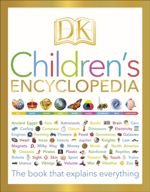 DK Children&#39;s Encyclopedia: The Book that Explains Everything - DK