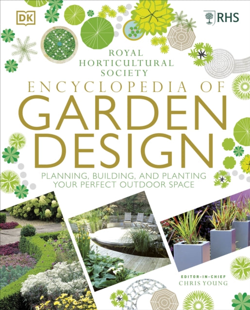 RHS Encyclopedia of Garden Design: Planning, Building and Planting Your Perfect Outdoor Space - DK