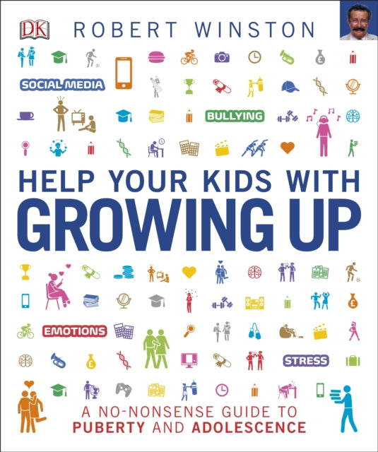 Help Your Kids with Growing Up : A No-Nonsense Guide to Puberty and Adolescence-9780241287255