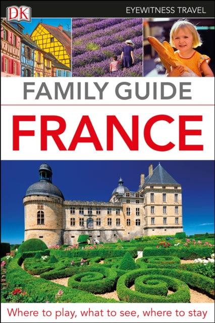 DK Eyewitness Family Guide France-9780241309193