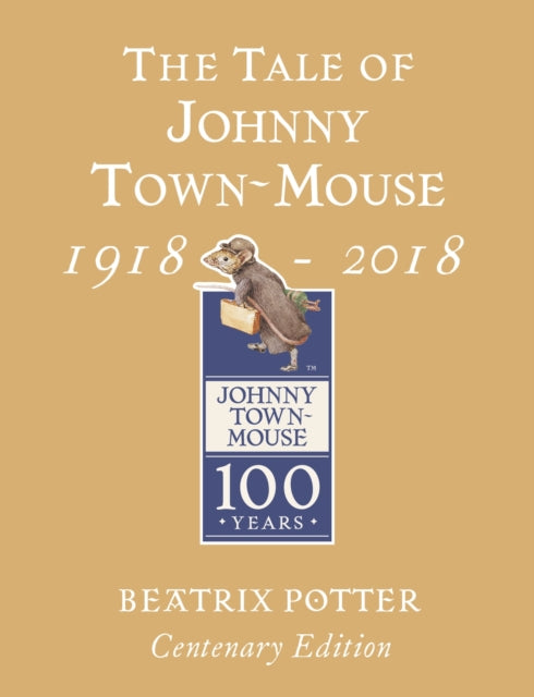 The Tale of Johnny Town Mouse Gold Centenary Edition-9780241330425