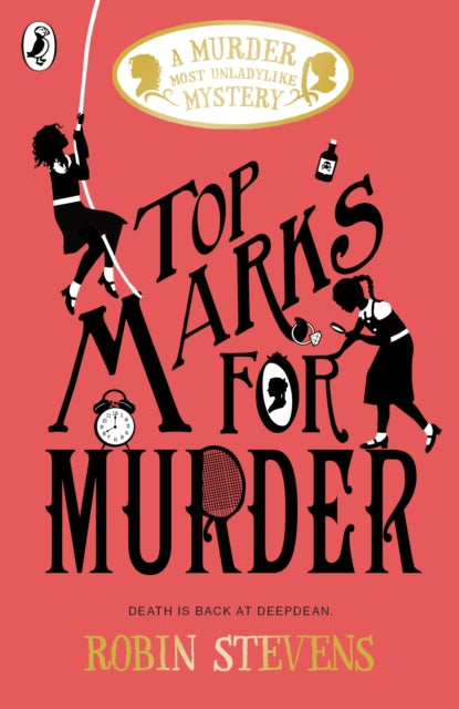 Top Marks For Murder : A Murder Most Unladylike Mystery by Robin Stevens