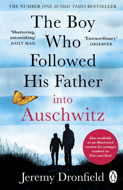 The Boy Who Followed His Father into Auschwitz: The Number One Sunday Times Bestseller - Jeremy Dronfield