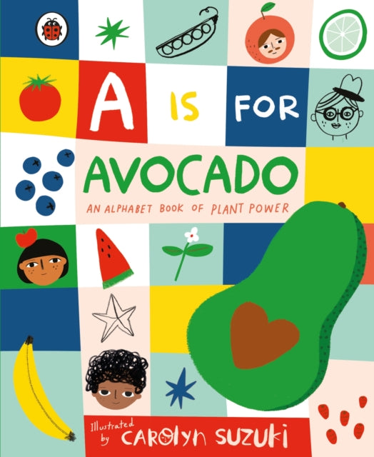 A is for Avocado: An Alphabet Book of Plant Power-9780241415351