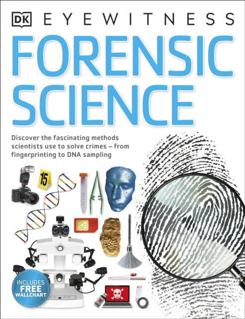 Forensic Science: Discover the Fascinating Methods Scientists Use to Solve Crimes - Chris Cooper