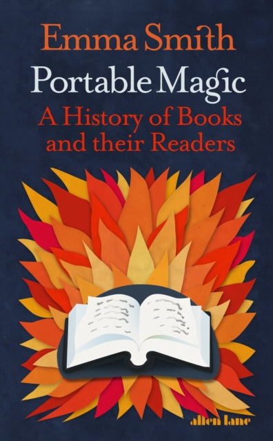 Portable Magic: Our Long Love Affair with Books - Emma Smith