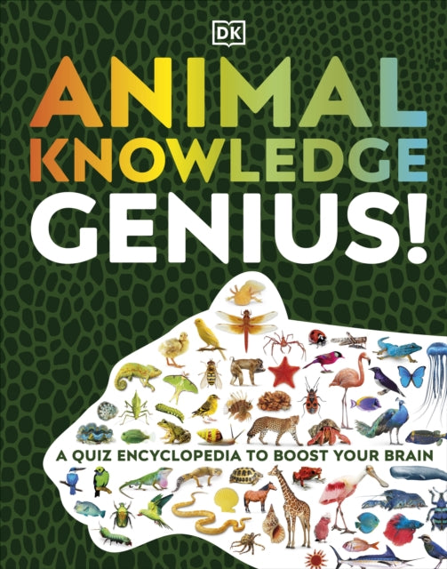 Animal Knowledge Genius!: A Quiz Encyclopedia to Boost Your Brain - DK