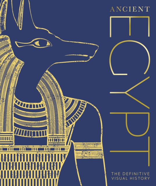 Ancient Egypt: The Definitive Illustrated History - DK