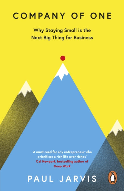 Company of One : Why Staying Small is the Next Big Thing for Business-9780241470466