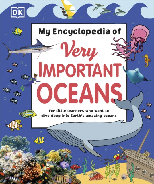 My Encyclopedia of Very Important Oceans - DK