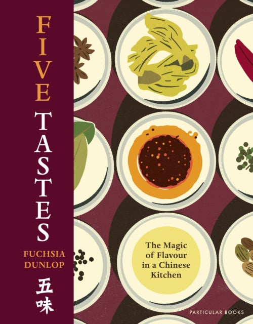 Five Tastes : The Magic of Flavour in a Chinese Kitchen-9780241517000