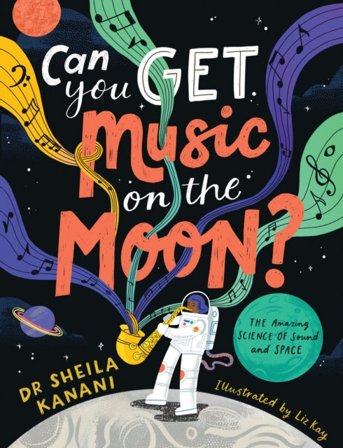 Can You Get Music on the Moon? : The amazing science of sound and space-9780241522165