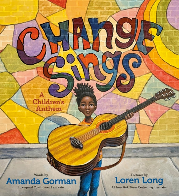 Change Sings: A Children's Anthem - Amanda Gorman