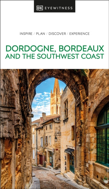 DK Eyewitness Dordogne, Bordeaux and the Southwest Coast-9780241615133