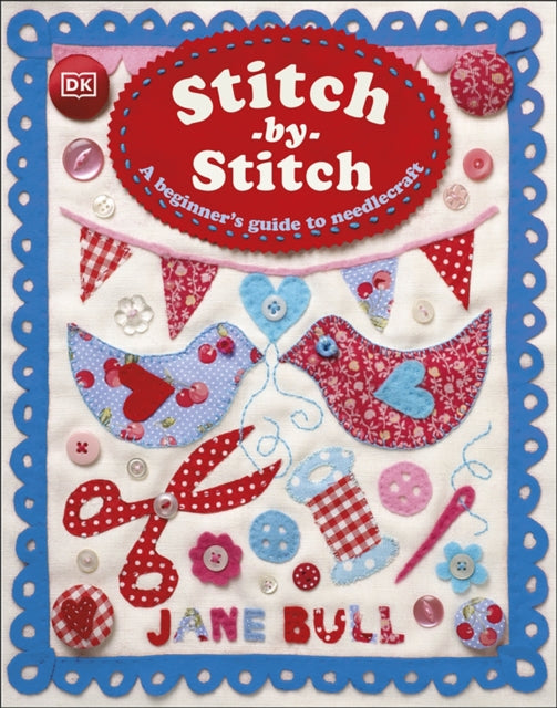 Stitch-by-Stitch : A Beginner&#39;s Guide to Needlecraft-9780241635391