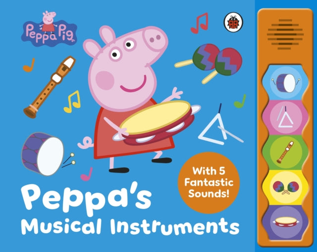 Peppa Pig: Peppa’s Musical Instruments-9780241727850