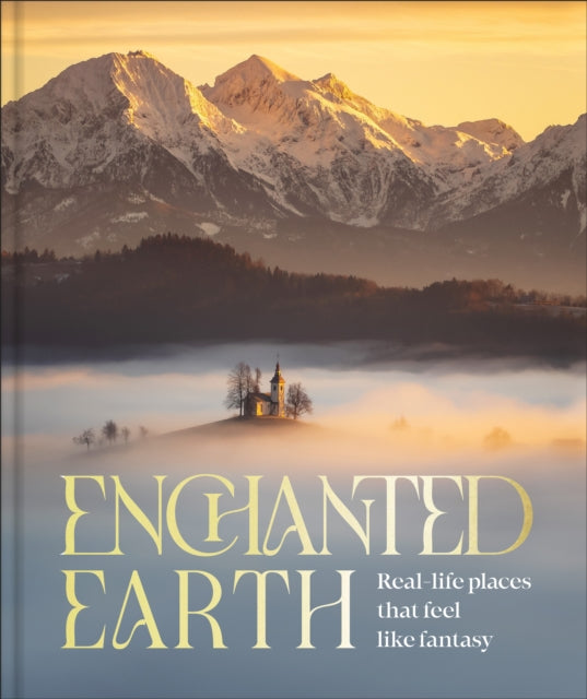 Enchanted Earth : Real Life Places That Feel Like Fantasy-9780241823057