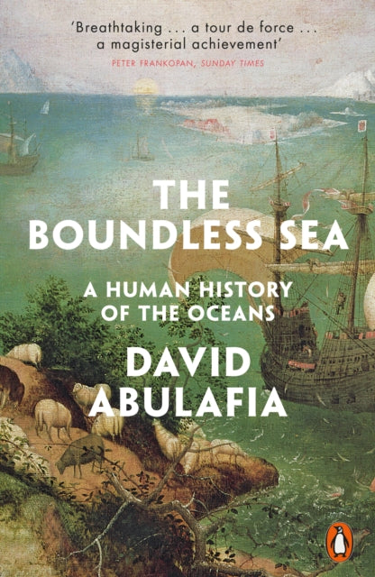 The Boundless Sea: A Human History of the Oceans - David Abulafia