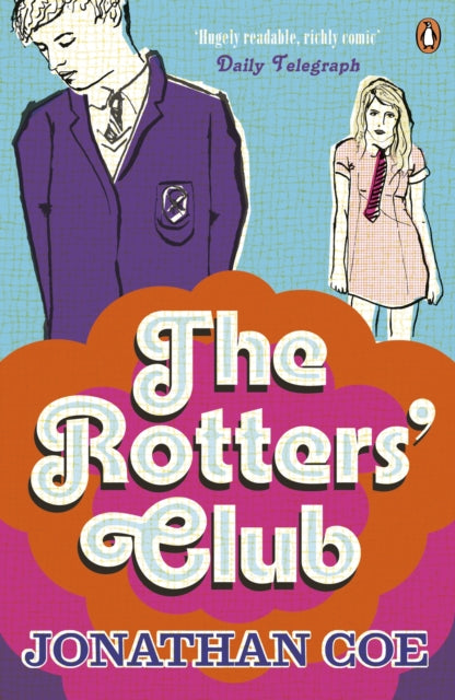 The Rotters' Club : ‘One of those sweeping, ambitious yet hugely readable, moving, richly comic novels’ Daily Telegraph-9780241967768