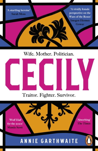 Cecily: &#39;A STARTLING HEROINE&#39; Sarah Moss - Annie Garthwaite