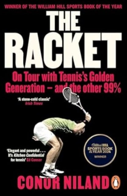 The Racket : On Tour with Tennis’s Golden Generation – and the other 99%-9780241998076