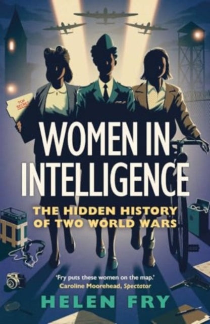 Women in Intelligence : The Hidden History of Two World Wars-9780300279313