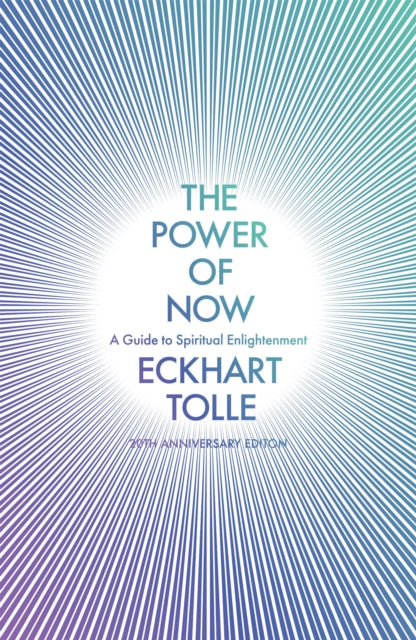 The Power of Now: (20th Anniversary Edition) - Eckhart Tolle