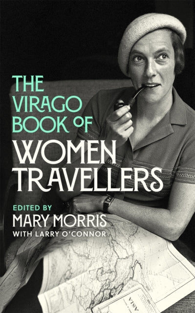 The Virago Book Of Women Travellers - Mary Morris