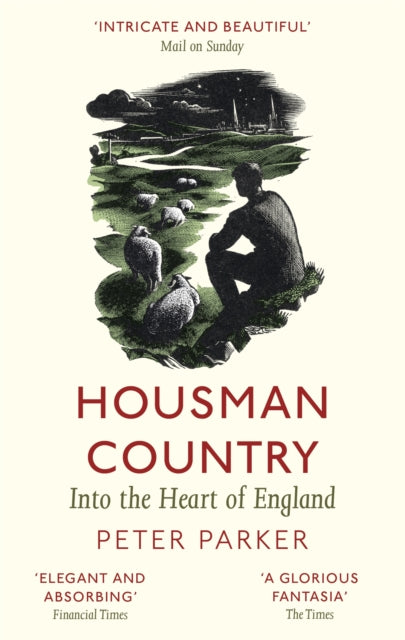 Housman Country: Into the Heart of England - Peter Parker