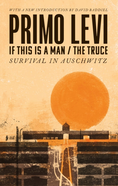 If This Is A Man/The Truce (50th Anniversary Edition): Surviving Auschwitz-9780349142869