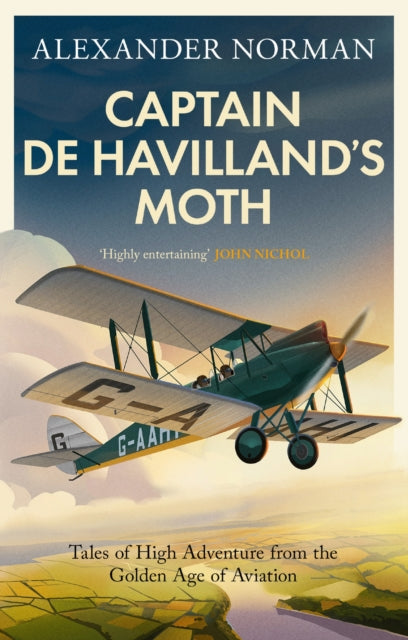 Captain de Havilland's Moth : Tales of High Adventure from the Golden Age of Aviation-9780349146461