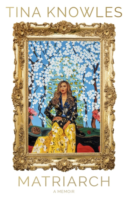 Matriarch : Beyonce’s mother tells her story for the first time ever-9780349703619