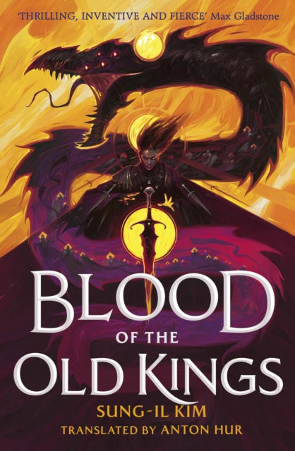 Blood of the Old Kings : an unmissable epic fantasy where three heroes stand against an empire powered by necromancy-9780356525099