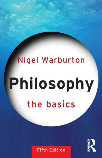 Philosophy: The Basics - Nigel Warburton