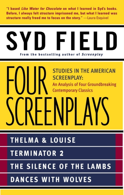 Four Screenplays : Studies in the American Screenplay: Thelma & Louise, Terminator 2, The Silence of the Lambs, and Dances with Wolves-9780440504900