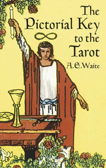 The Pictorial Key to the Tarot - A. E. Waite