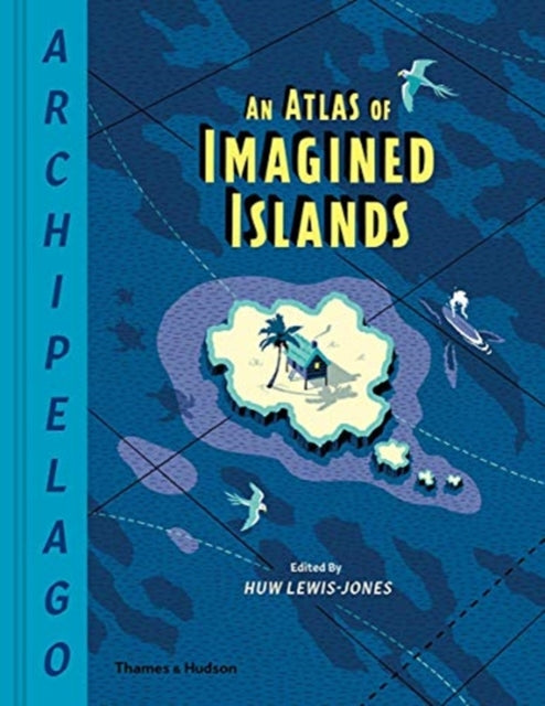 Archipelago: An Atlas of Imagined Islands-9780500022566