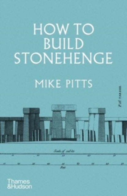 How to Build Stonehenge - Mike Pitts