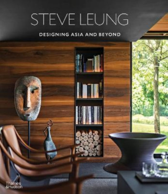 Steve Leung : Designing Asia and Beyond-9780500094426