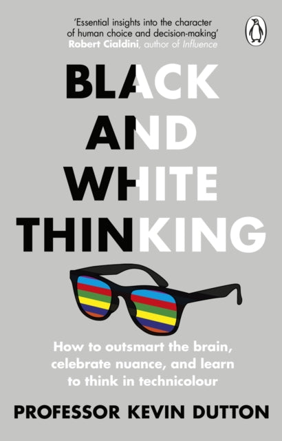 Black and White Thinking: Borders, bigots and why we&#39;re all so deeply divided - Dr Kevin Dutton
