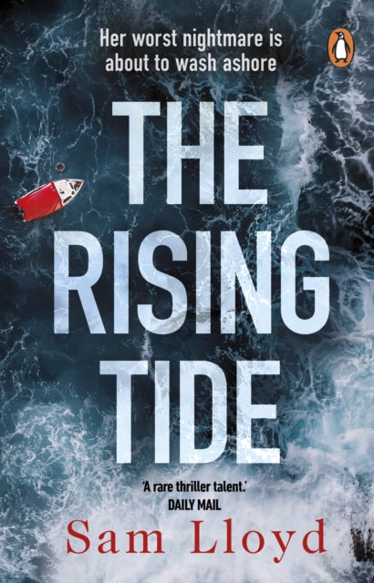 The Rising Tide: The most heart-stopping and addictive thriller of 2021 - Sam Lloyd