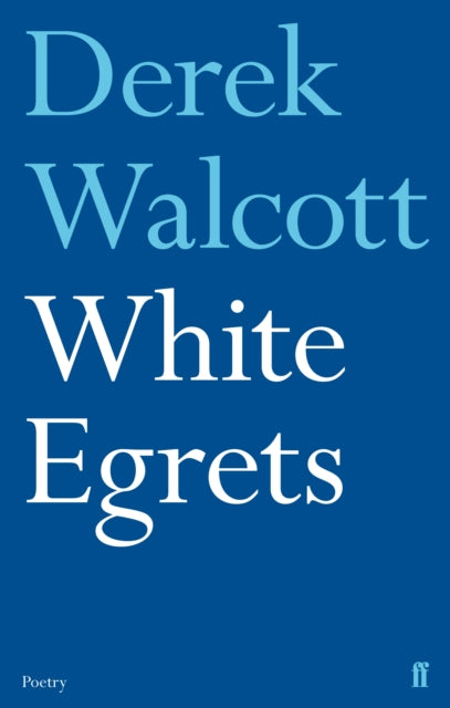 White Egrets - Derek Walcott Estate