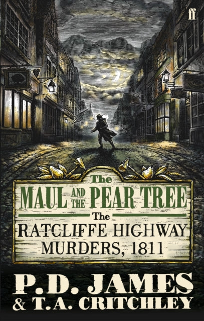 The Maul and the Pear Tree : The Ratcliffe Highway Murders 1811-9780571258086