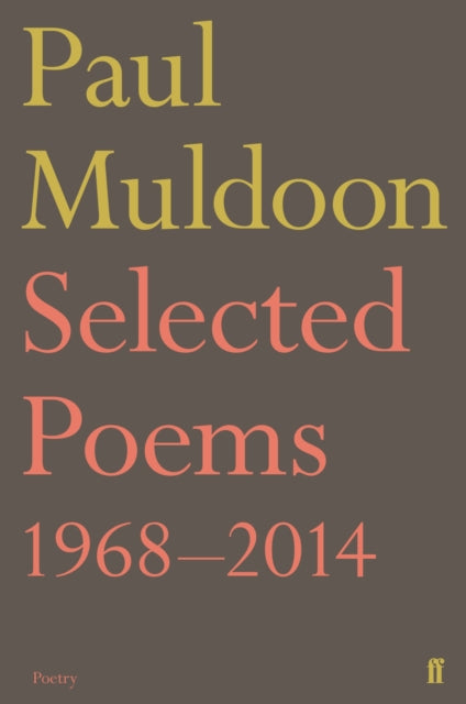 Selected Poems 1968-2014 - Paul Muldoon