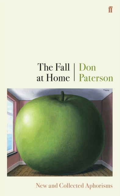 The Fall at Home: New and Collected Aphorisms - Don Paterson