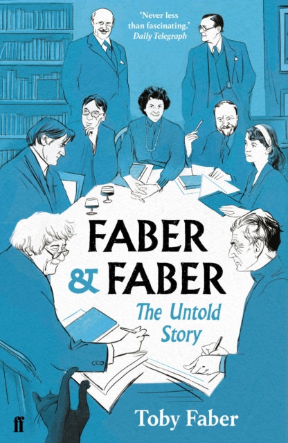 Faber &amp; Faber: The Untold Story - Toby Faber